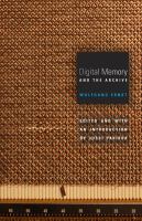 Digital memory and the archive /