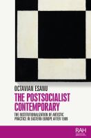 Postsocialist contemporary : the institutionalization of artistic practice in Eastern Europe after 1989 /