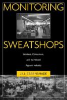 Monitoring sweatshops : workers, consumers, and the global apparel industry /