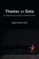 Theater as data computational journeys into theater research /