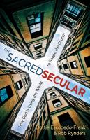 The Sacred Secular : How God Is Using the World to Shape the Church.