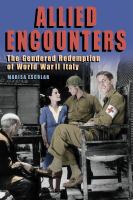 Allied encounters the gendered redemption of World War II Italy /