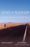 Send a runner : a Navajo honors the long walk /