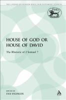 House of God or house of David the rhetoric of 2 Samuel 7 /