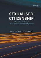 Sexualised Citizenship A Cultural History of Philippines-Australian Migration /