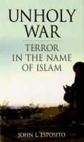 Unholy War : Terror in the Name of Islam.
