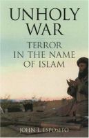 Unholy war : terror in the name of Islam /