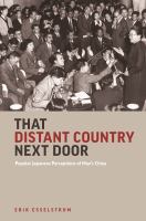 That distant country next door : popular Japanese perceptions of Mao's China /