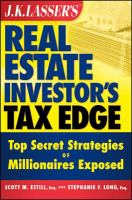J.K. Lasser's real estate investor's tax edge top secret strategies of millionaires exposed /