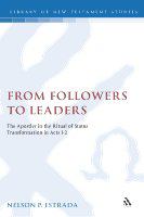 From followers to leaders the Apostles in the ritual of status transformation in Acts 1-2 /