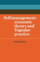Self-management : economic theory and Yugoslav practice /