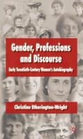 Gender, professions and discourse : early twentieth-century women's autobiography /