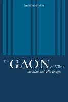 The Gaon of Vilna : the man and his image /