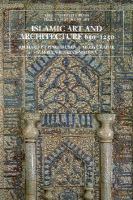 Islamic art and architecture, 650-1250 /