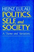 Politics, self, and society : a theme and variations /