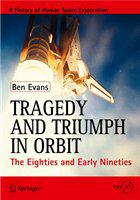Tragedy and triumph in orbit the eighties and early nineties /