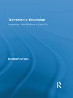 Transmedia television audiences, new media and daily life /