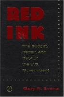 Red ink : the budget, deficit, and debt of the U.S. government /