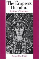 The empress Theodora : partner of Justinian /