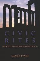 Civic Rites : Democracy and Religion in Ancient Athens.