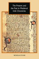 The present and the past in medieval Irish chronicles /