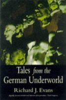 Tales from the German underworld : crime and punishment in the nineteenth century /