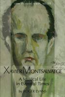 Xavier Montsalvatge : a musical life in eventful times /