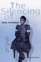 The silencing of Ruby McCollum : race, class, and gender in the South /