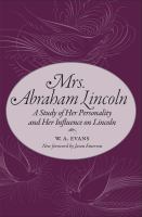 Mrs. Abraham Lincoln a study of her personality and her influence on Lincoln /