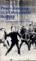 Peace keeping in a democratic society : the lessons of Northern Ireland /