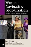 Women navigating globalization feminist approaches to development /