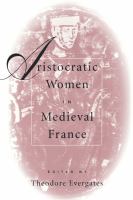 Aristocratic Women in Medieval France.