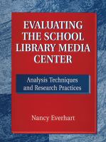 Evaluating the school library media center analysis techniques and research practices /