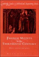 French motets in the thirteenth century : music, poetry, and genre /