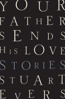 Your father sends his love : stories /