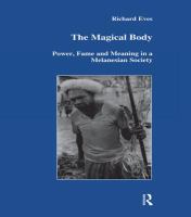 The magical body power, fame, and meaning in a Melanesian society /