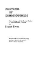 Captains of consciousness : advertising and the social roots of the consumer culture /