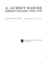 A. Aubrey Bodine, Baltimore pictorialist, 1906-1970 /