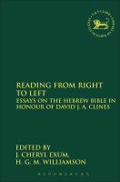Reading from Right to Left : Essays on the Hebrew Bible in Honour of David J. A. Clines.