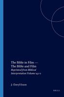 The Bible in Film -- the Bible and Film : Reprinted from Biblical Interpretation Volume 14,1-2.