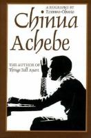 Chinua Achebe : a biography /