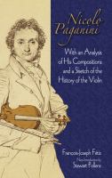Nicolo Paganini : with an analysis of his compositions and a sketch of the history of the violin /
