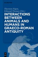 Interactions Between Animals and Humans in Graeco-Roman Antiquity.