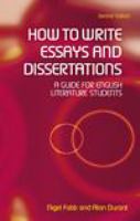 How to write essays and dissertations a guide for English literature students /