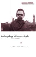 Anthropology with an attitude : critical essays /