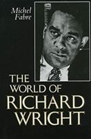 The world of Richard Wright /