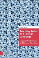 Teaching Arabic as a foreign language : origins, developments and current directions /