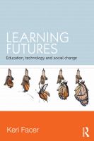 Learning futures education, technology, and social change /