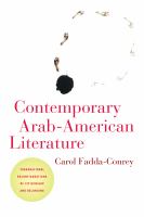 Contemporary Arab-American literature transnational reconfigurations of citizenship and belonging /