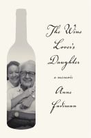 The wine lover's daughter : a memoir /